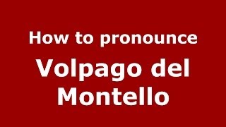 How to pronounce Volpago Del Montello