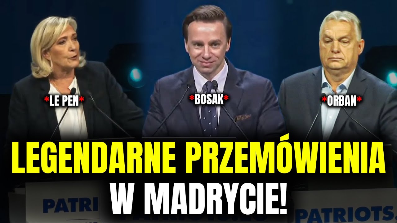 CAŁY ŚWIAT USŁYSZAŁ BOSAKA, ORBANA i LE PEN! LEGENDARNE PRZEMÓWIENIA PAT...
