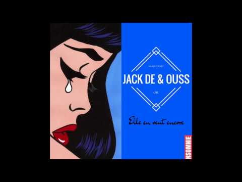 Ouss & Jack Dé - Elle en veut encore
