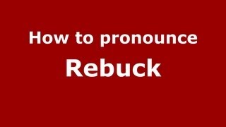How to pronounce Rebuck