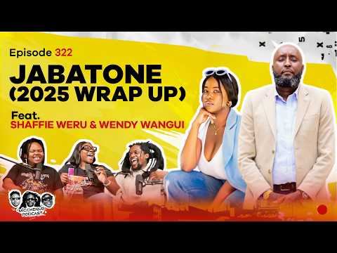MIC CHEQUE PODCAST | Episode 322 | Jabatone (2025 WRAP UP) Feat. SHAFFIE WERU & WENDY WANGUI