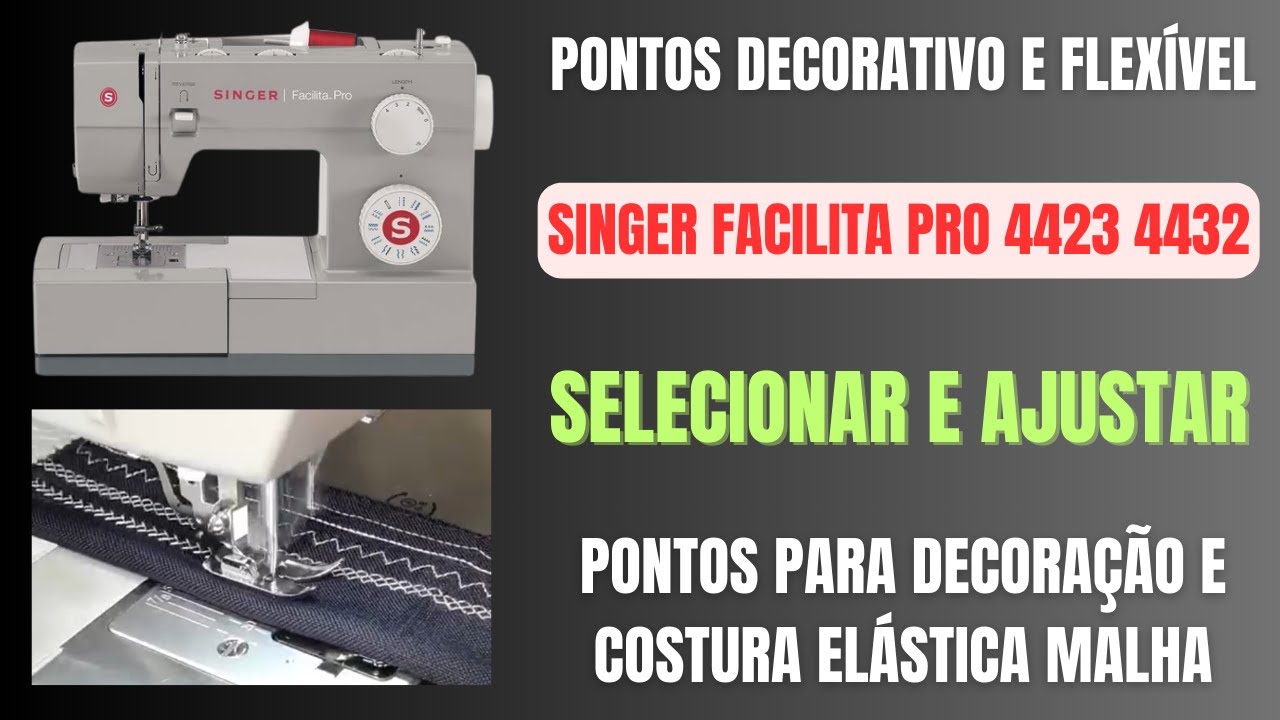 Como Fazer Pontos Decorativos Na Máquina Singer Facilita Pro 4423 e 4432!