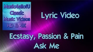 Ecstasy, Passion &amp; Pain - Ask Me (HD Lyric Video) 1974 Roulette