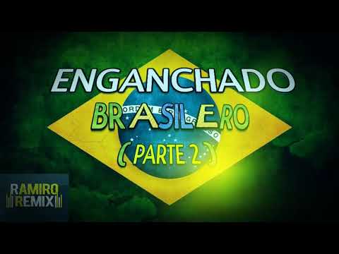 🔥ENGANCHADO BRASILERO! 💣PARTE 2💣 |  2018  |  🔥RAMIRO REMIX🔥
