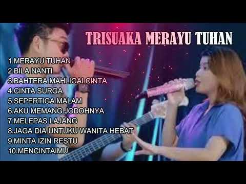 Tri Suaka Merayu Tuhan Full Album Viral Tiktok Kumpulan lagu TERBAIK
