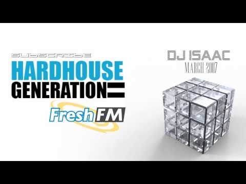 Hardhouse Generation Pres  DJ ISAAC Fresh Fm 2007
