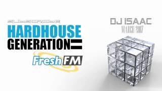 Hardhouse Generation Pres  DJ ISAAC Fresh Fm 2007