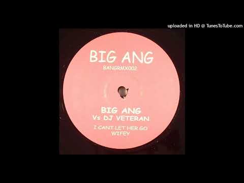 Big Ang vs DJ Veteran - I Can't Let Her Go