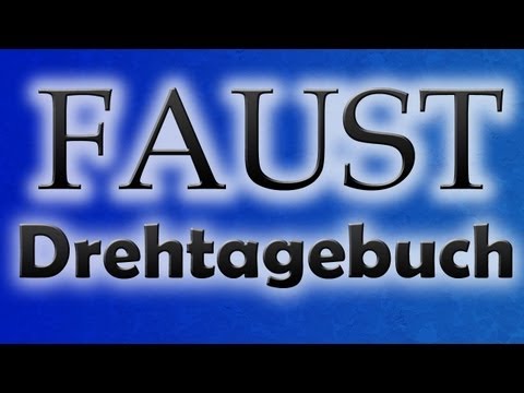 Drehtagebuch 7 - Faust - Spielfilm - 27.04.2011