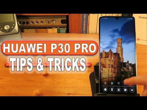 Huawei P30 Pro - Tips &Tricks