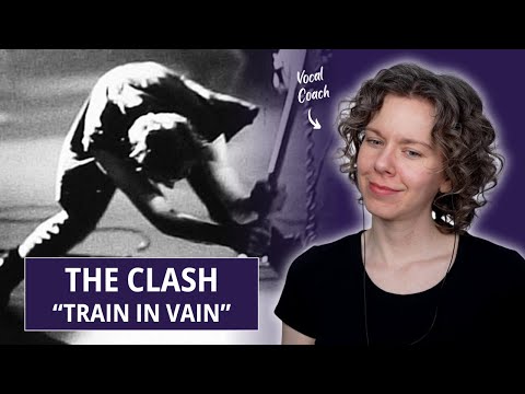 This one hurt my brain. Vocal Analysis and Reaction feat. "Train in Vain" by The Clash