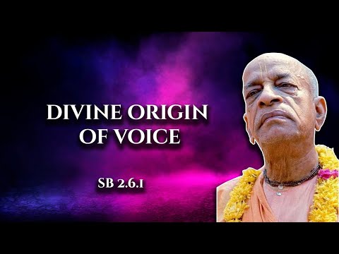 Divine origin of voice || SB 2.6.1
