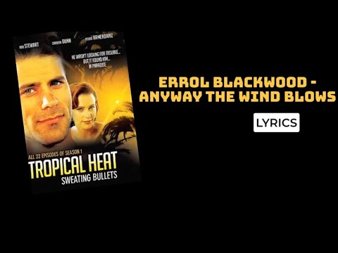 Errol Blackwood - Anyway The Wind Blows (Lyrics)