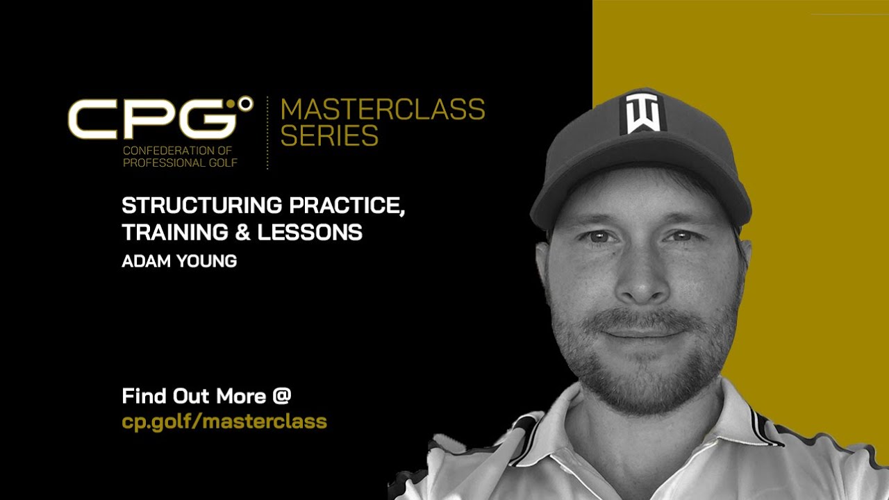 Structuring Practice, Training & Lessons - Adam Young | CPG Masterclass Series