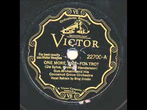 Bing Crosby Sings "One More Time" : Gus Arheim And His Cocoanut Grove Orchestra