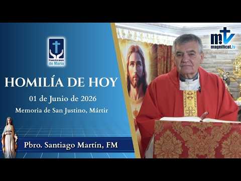 "Tengo Deberes para con Dios" | Homilía, Memoria de San Justino, Mártir (01-06-2026) | P. Santiago Martín, FM