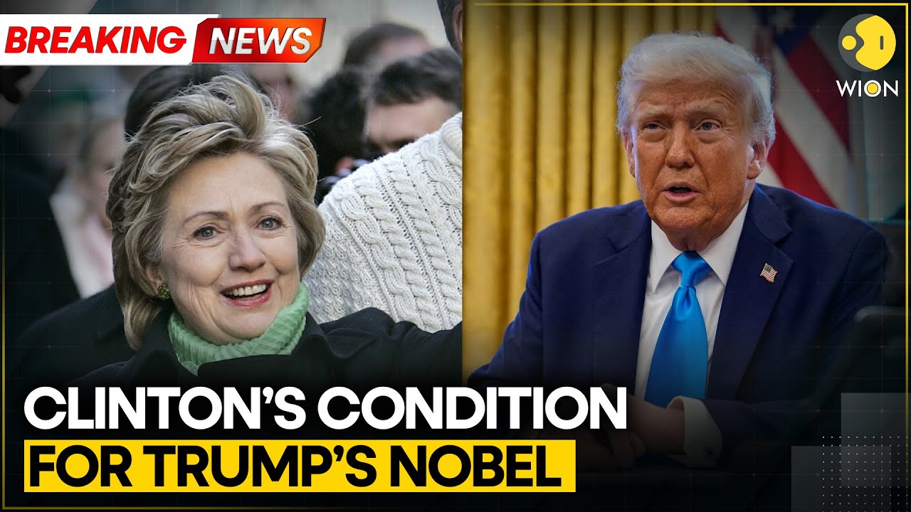 Breaking: Hillary Clinton Says She Would Support Trump for Nobel Peace Prize- With a Catch | WION