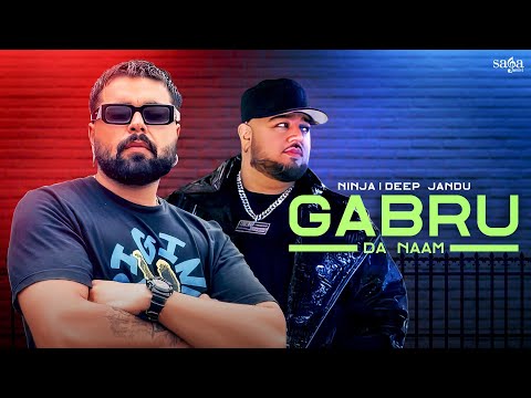 Ninja New Song - Gabru Da Naam (Official Video) | Deep jandu | Latest Punjabi Song 2023