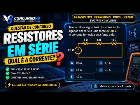 Resistores em Série: Qual é a Corrente do Circuito? | Transpetro, Petrobras, Copel e Cemig