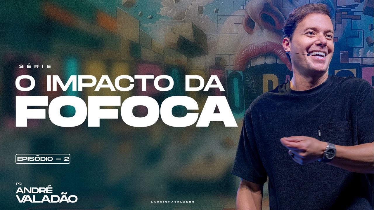 CULTO LAGOINHA AO VIVO - ANDRÉ VALADÃO - SÉRIE: A VERDADE SOBRE A FOFOCA