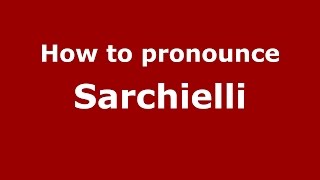 How to pronounce Sarchielli