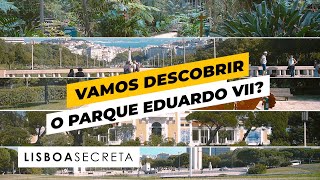 VAMOS DESCOBRIR O PARQUE EDUARDO VII? | Lisboa Secreta
