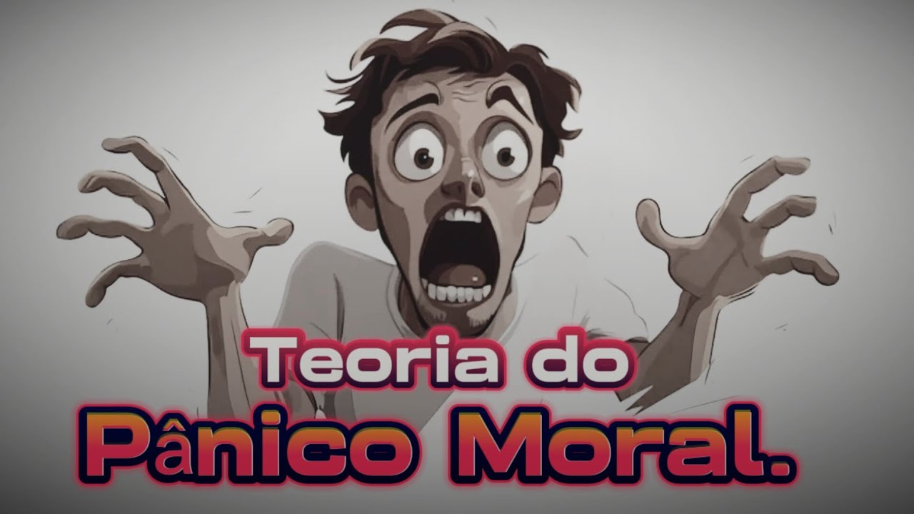 62. Teoria do Pânico Moral.