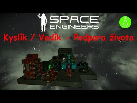 Space Engineers: Tutorial - Kyslík/Vodík - Podpora života (1080p60) cz/sk