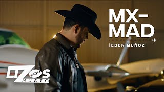 Eden Muñoz – MX - MAD (Video Oficial)