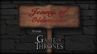 Jenny Of Oldstones (From 'Game of Thrones')