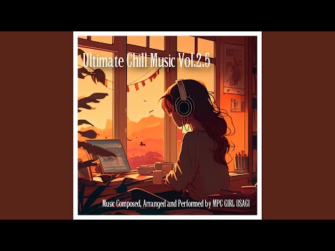 Ultimate Chill Music Vol.2.5 - Tranquillo (feat. MPC GIRL USAGI)