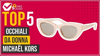 Occhiali da donna Michaël Kors - Top 5 - (QualeScelgo)