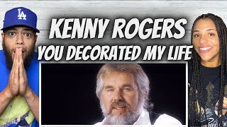FIRST TIME HEARING Kenny Rogers  - You Decorated My Life REACTION