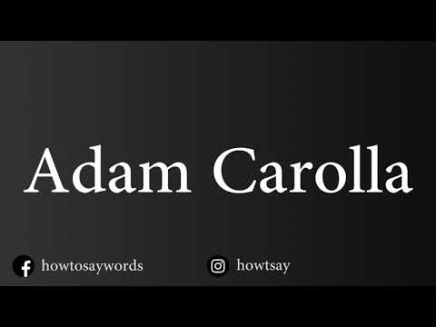 How To Pronounce Adam Carolla