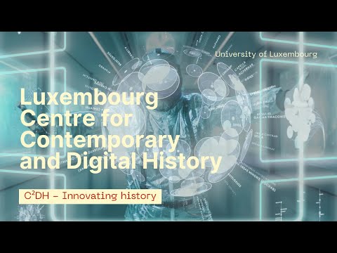 Innovating History at the Luxembourg Centre for Contemporary and Digital History (C²DH)