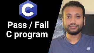 C programming Bangla Tutorial 5.79 : প্রাপ্ত নম্বর থেকে Pass/Fail নির্ণয়ের জন্য C program