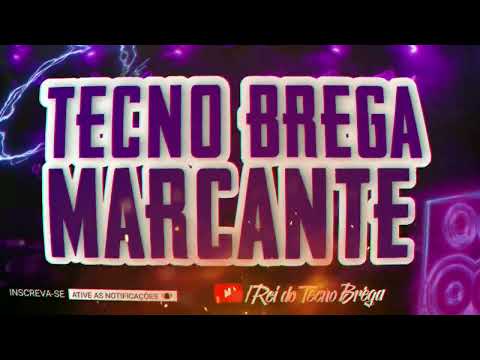 TECNO BREGA MARCANTE - SUPER SEQUÊNCIA DE TECNO BREGA ⚡