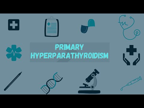 Primary Hyperparathyroidism: Definition, Etiology, Clinical Features, Diagnosis, Treatment