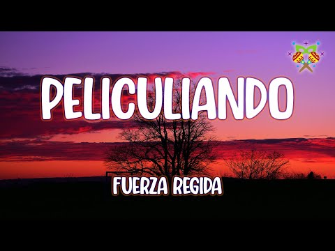 Fuerza Regida - peliculiando ( Letra/Lyrics )