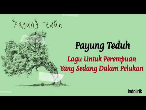 Payung Teduh - Untuk Perempuan Yang Sedang Dalam Pelukan | Lirik Lagu Indonesia