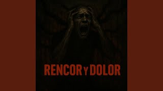 Rencor y Dolor