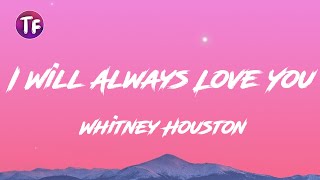 Whitney Houston - I Will Always Love You (Lyrics)