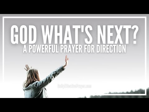 Prayer To Ask God What You're Supposed To Do Next In Your Situation Video