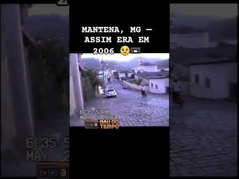 Mantena, MG… você reconhece como era a cidade em 2006? 🥹📼