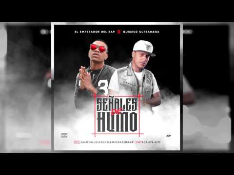 El Emperador del Rap X Quimico Ultramega - Señales de Humo (Prod By Fx Musical X Beats Wali)