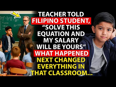 Teacher told Filipino student, “Solve this EQUATION and my salary will be yours” — What happened...