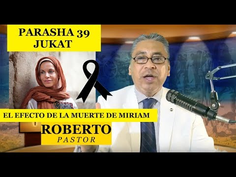 PARASHA 39- JUKAT "LA MUERTE DE MIRIAM" P19 | EDB con Pastor Roberto Alfaro