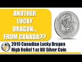 2019 Canadian Lucky Dragon High Relief Coin 1 oz Silver BU - I'M IN LOVE!!