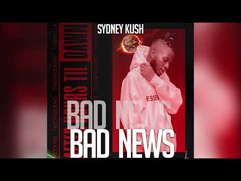 Sydney Kush - Bad News (HQ Audio)