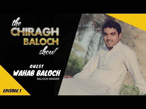 The Chiragh Baloch Show | ft. Wahab Baloch | Episode 1